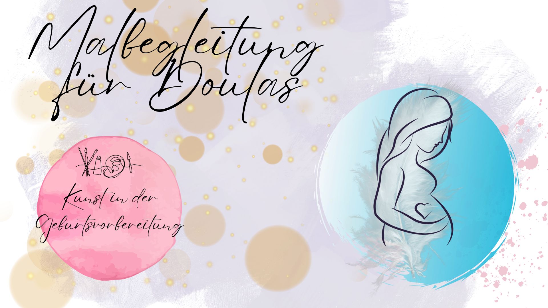 Malbegleitung für Doulas Malbegleitung für Doulas: Kunst in der Geburtsvorbereitung
